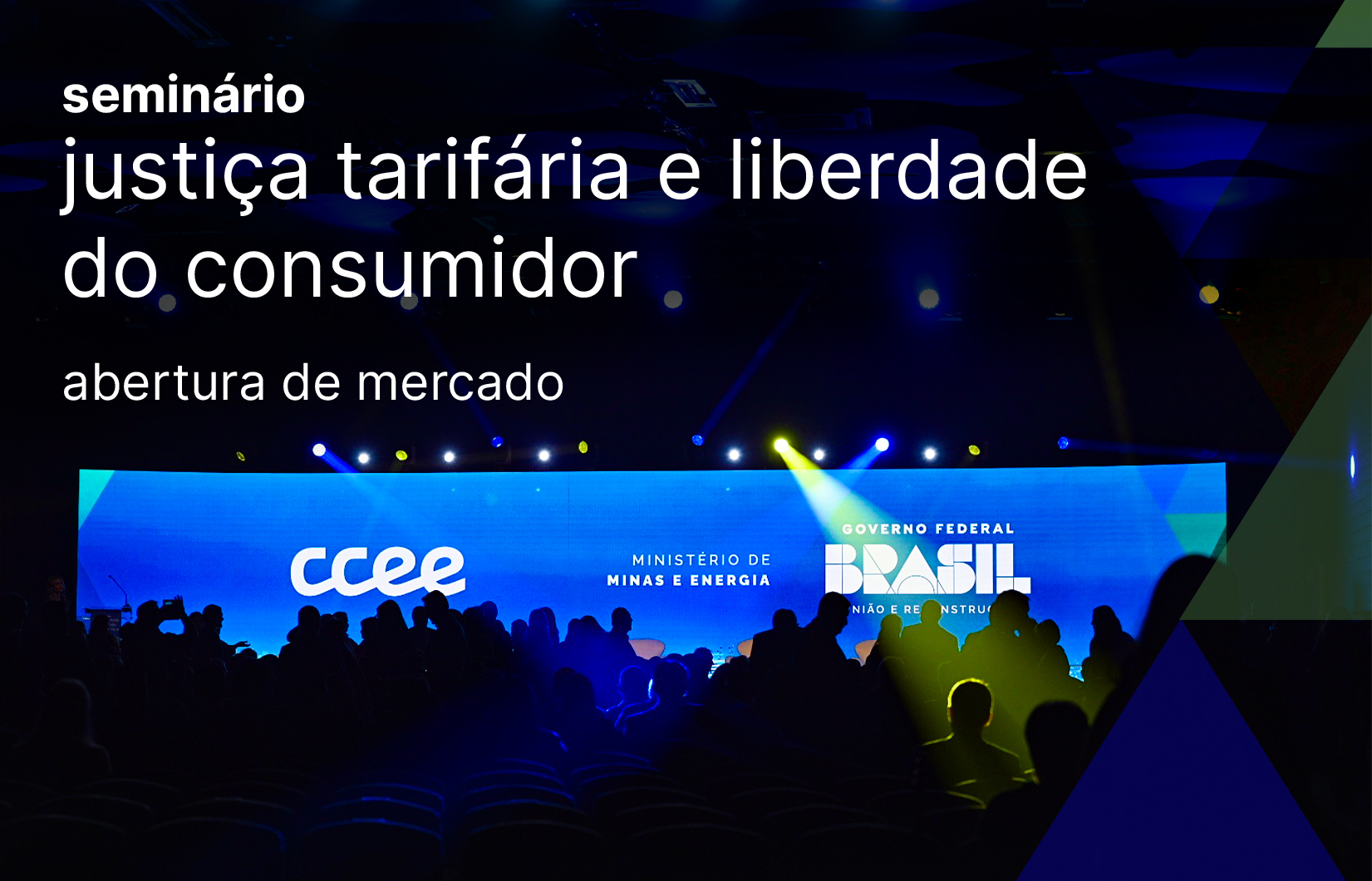 A imagem mostra a plenária do seminário Justiça Tarifária e Liberdade do Consumidor, com os logos de CCEE e MME